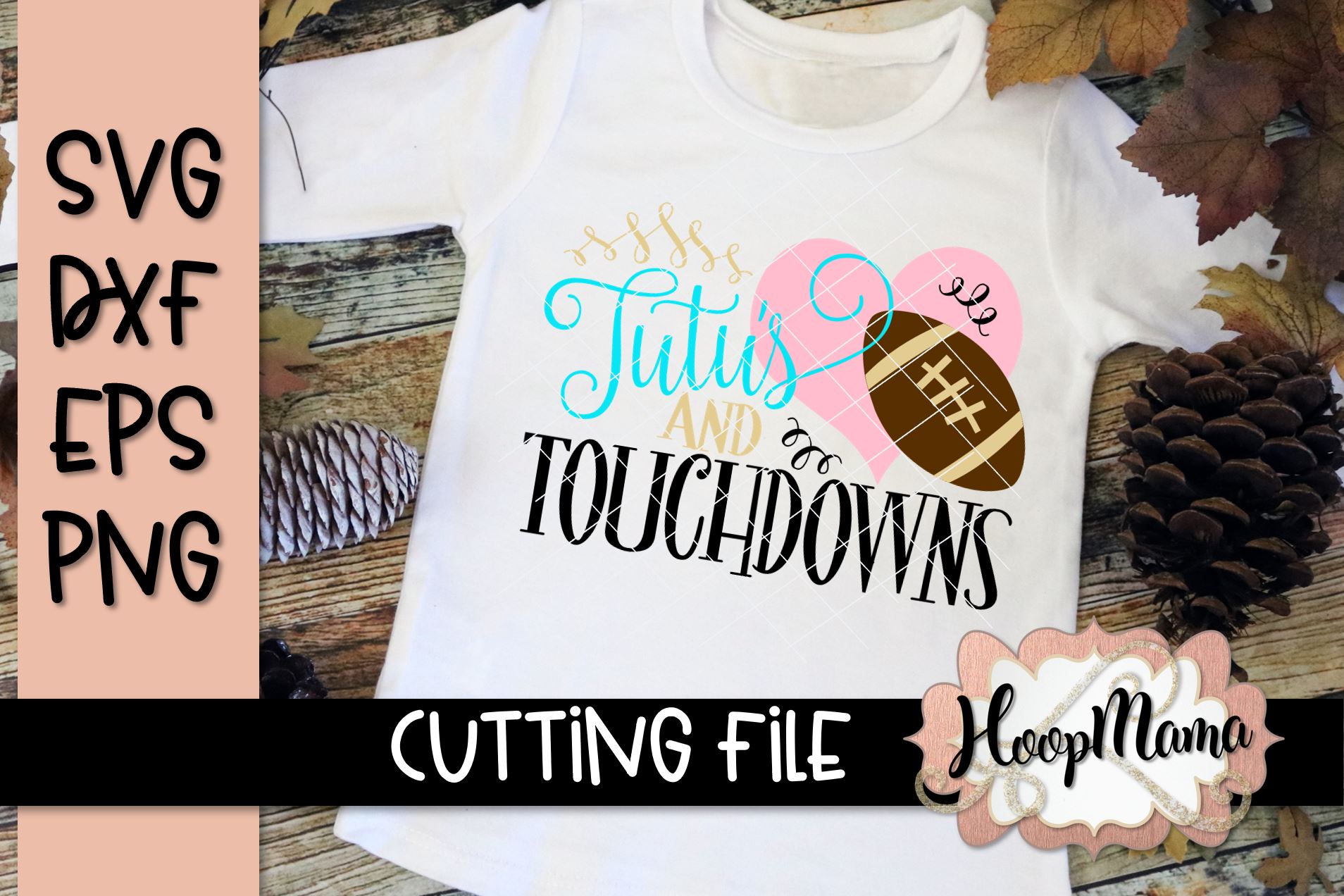 Tutu S And Touchdowns Football SVG Cutting File