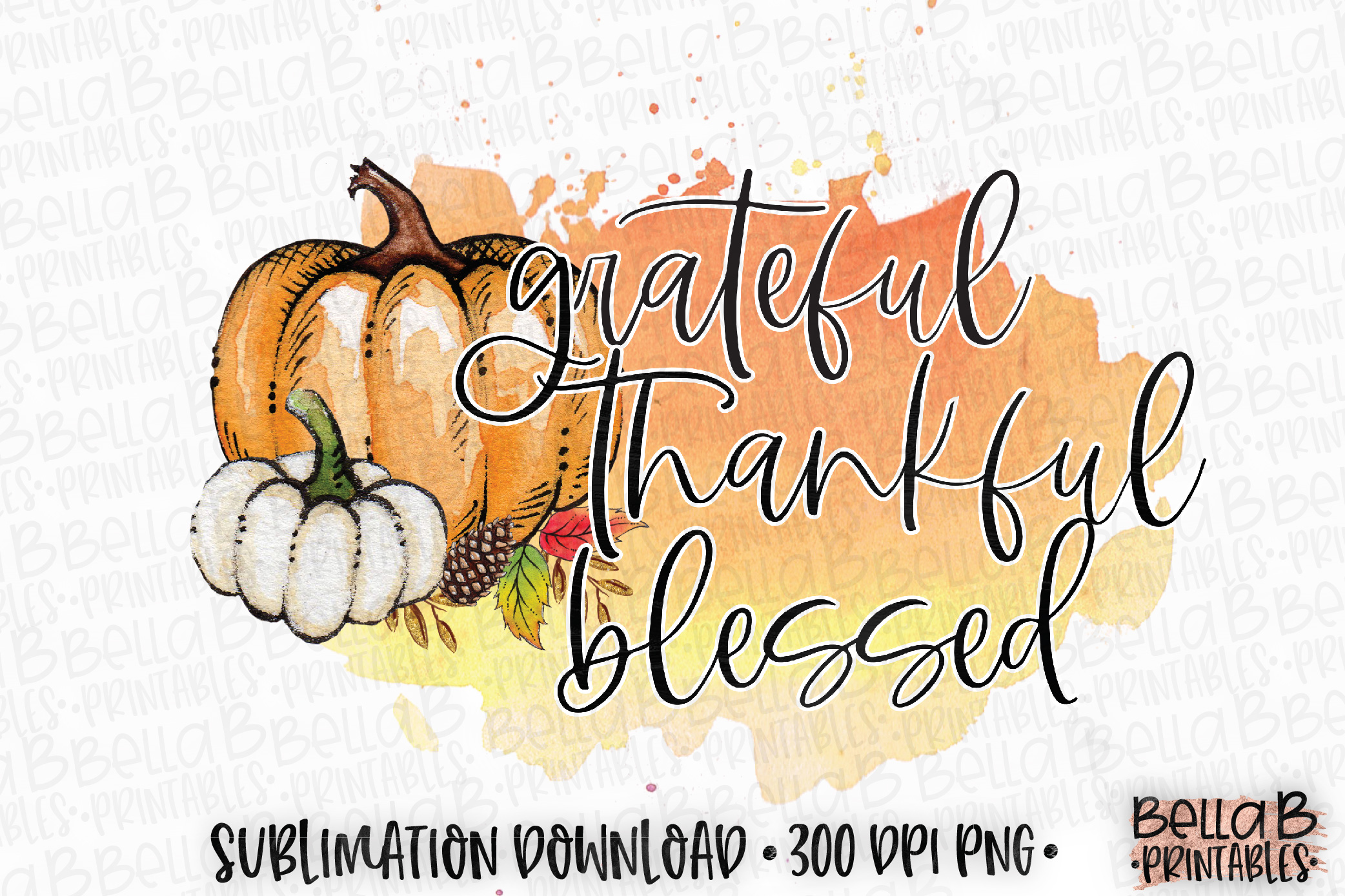 Grateful Thankful Blessed Sublimation Design Autumn Quote