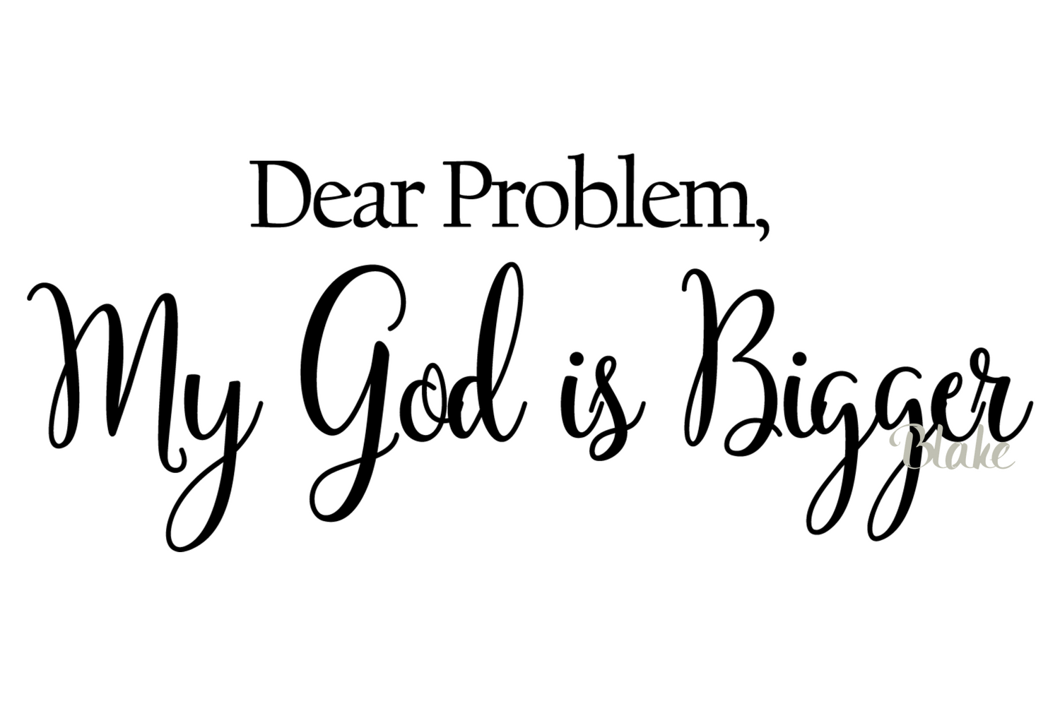 Dear Problem My God Is Bigger Svg Cut File Christian Faith 114572