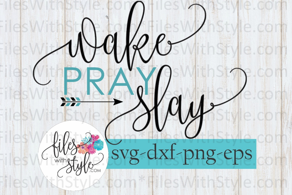 Wake Pray Slay Arrows Script Svg Cutting Files Svgs Design