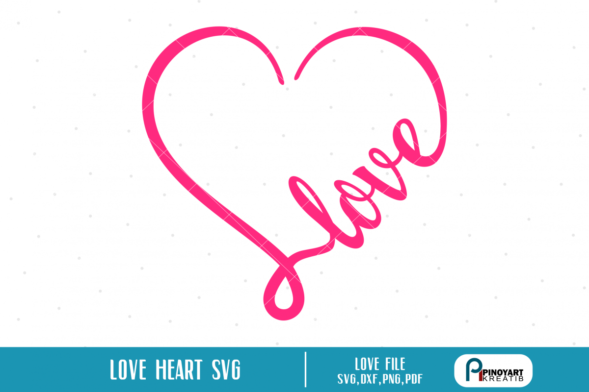Love Heart Svg A Love Vector File Svgs Design Bundles