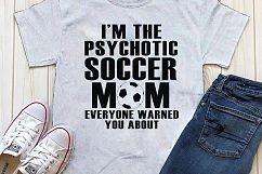 Psychotic Soccer Mom Printable Product Image 1