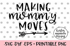 Making Mommy Moves SVG DXF EPS PNG Product Image 1