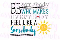 Be somebody who makes everybody feel like a somebody Product Image 1