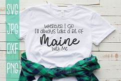 Wherever I go I'll take a bit of Maine With me, SVG Product Image 1