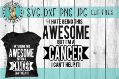 Cancer - I hate being this awesome but i&#039;m a, BUNDLE SVG Product Image 1