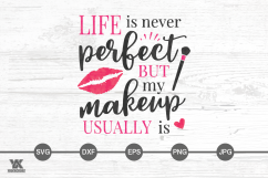 Makeup SVG, Life is Never Perfect But My Makeup Usually Is Product Image 1