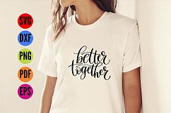 Better Together  SVG Cutting File  Product Image 2