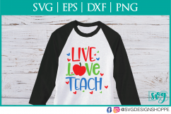 Live Love Teach, Teacher, Teacher SVG, School svg File, Product Image 1