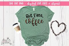 But First Coffee - SVG - DXF - PNG Cut Files Hand lettered Product Image 1