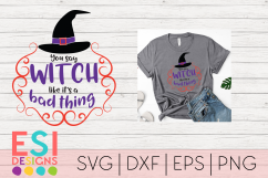 Halloween SVG | You Say Witch likes it's a Bad Thing Product Image 1