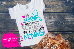 My Hero Wears Scrubs and I call her Mommy SVG Product Image 1