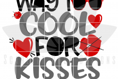 Way Too Cool For Kisses SVG Product Image 2