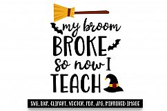 My broom broke so now i teach svg, Halloween teacher svg Product Image 2