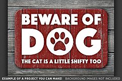 Beware of Dog The Cat Is a Little Shifty Too SVG File - 820 Product Image 3