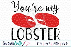 You&#039;re My Lobster - Digital Printable - Cuttable File - Digital Download - SVG EPS PNG DXF  Product Image 1