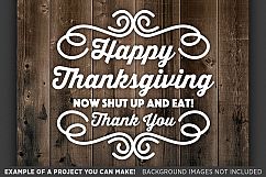 Happy Thanksgiving Shut Up and Eat - Thanksgiving Svg - 6017 Product Image 3