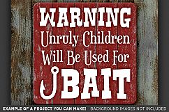 Warning Unruly Children Will Be Used As Bait SVG File - 774 Product Image 2