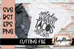 Yesterday I Really Wanted Tacos Follow Your Dreams- SVG  Product Image 1