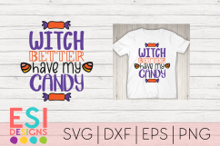 Halloween SVG |Witch Better Have My Candy Product Image 1