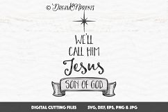 Christmas SVG - We will Call Him Jesus, Son of God Product Image 2