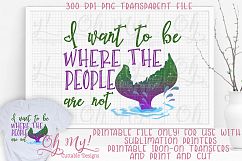 I Want To Be Where The People Are Not Purple PNG Print/Cut S Product Image 3