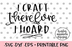 I Craft Therefore I Hoard SVG DXF Product Image 1