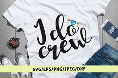 I Do Crew - Weddings SVG EPS DXF PNG Cutting Files Product Image 1