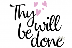 Thy will be done with hearts svg cut file Christian faith  Product Image 1