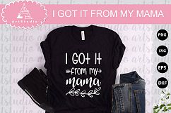I Got it from my mama INSTANT DOWNLOAD! Product Image 1