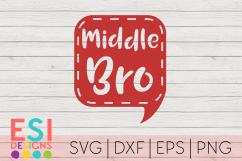 Middle Bro Speech Bubble Design |Siblings|SVG DXF EPS PNG Product Image 1