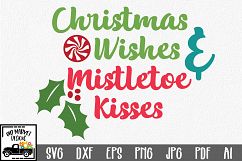 Christmas Wishes &amp; Mistletoe Kisses SVG - Christmas Cut File Product Image 1