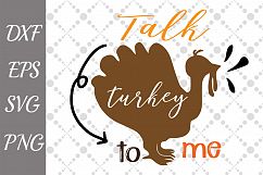 Talk Turkey to Me Svg, TURKEY SVG, Thanksgiving svg Product Image 1
