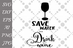 Save water drink wine Svg Product Image 1