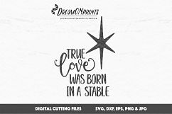 Christmas SVG Files - True Love Was Born in a Stable Product Image 2