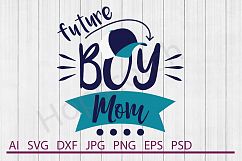 Mom SVG, Future Boy Mom SVG, DXF File, Cuttable File Product Image 1