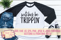 Witches Be Trippin' SVG, DXF, AI, EPS, PNG, JPEG Product Image 1