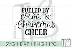 Fueled By Cocoa and Christmas Cheer SVG, Christmas Cut File Product Image 2