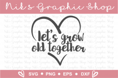 Grow Old Together Svg, Lets Grow Old Svg, Love Svg Product Image 2