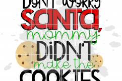 Don't worry Santa, Mommy Didn't make the Cookies SVG Product Image 2