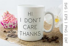 Quote SVG &quot;Hi. I don&#039;t care. Thanks&quot; eps, dxf, png. Cut file Product Image 1