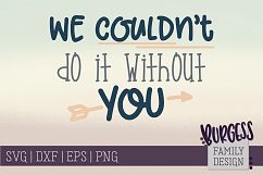 We couldn&#039;t do it without you | SVG DXF EPS PNG Product Image 1