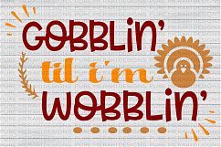 Gobblin&#039; Til I&#039;m Wobblin&#039; SVG Product Image 1