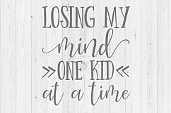 Losing my mind one kid at a time SVG, mom life, mom svg, losing my mind, digital download, funny svg, commercial art license, svg, cut file Product Image 1