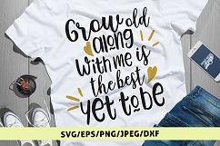 Grow Old Along With Me The Best Is Yet To Be - Wedding SVG Product Image 1