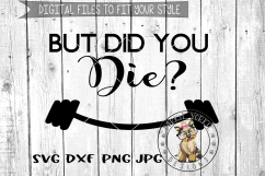 But Did You Die  - SVG cut file Product Image 1