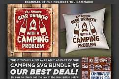 Just Another Beer Drinker With A Camping Problem SVG - 759 Product Image 2