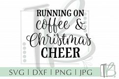 Running on Coffee and Christmas Cheer SVG, Christmas Svg Product Image 2