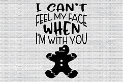 I Can&#039;t Feel My Face When I&#039;m With You-Gingerbread Man SVG Product Image 1