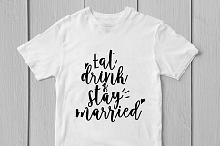 Eat Drink &amp; Stay Married - Weddings SVG EPS DXF PNG Cut File Product Image 2